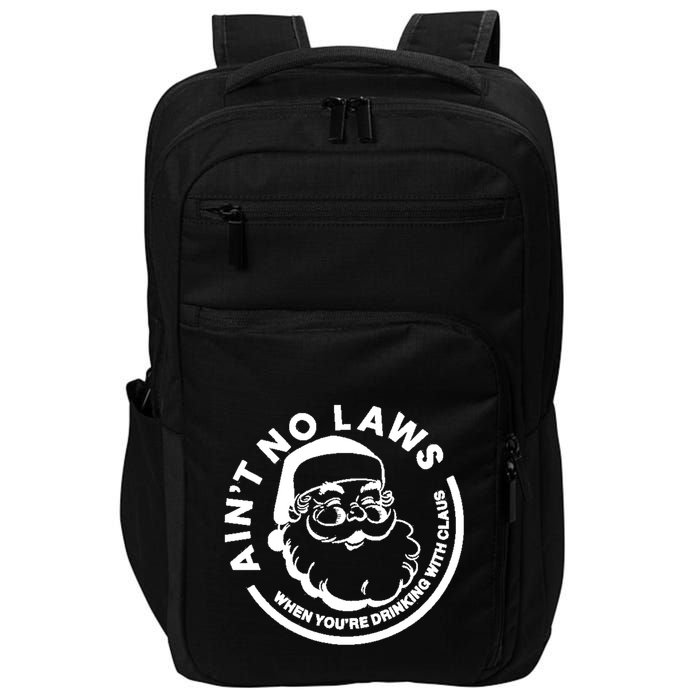 Funny AinT No Laws When YouRe Ing With Claus Gift Impact Tech Backpack