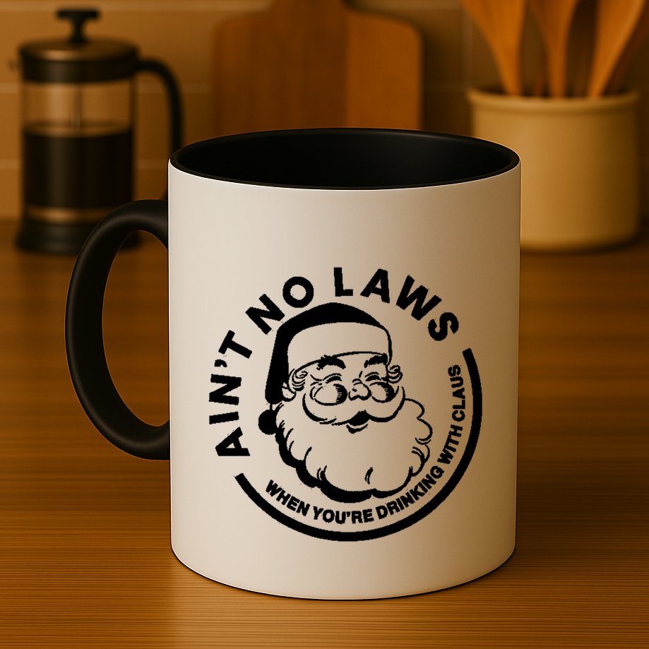 Funny AinT No Laws When YouRe Ing With Claus Gift Mug