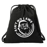 Funny AinT No Laws When YouRe Ing With Claus Gift Drawstring Bag
