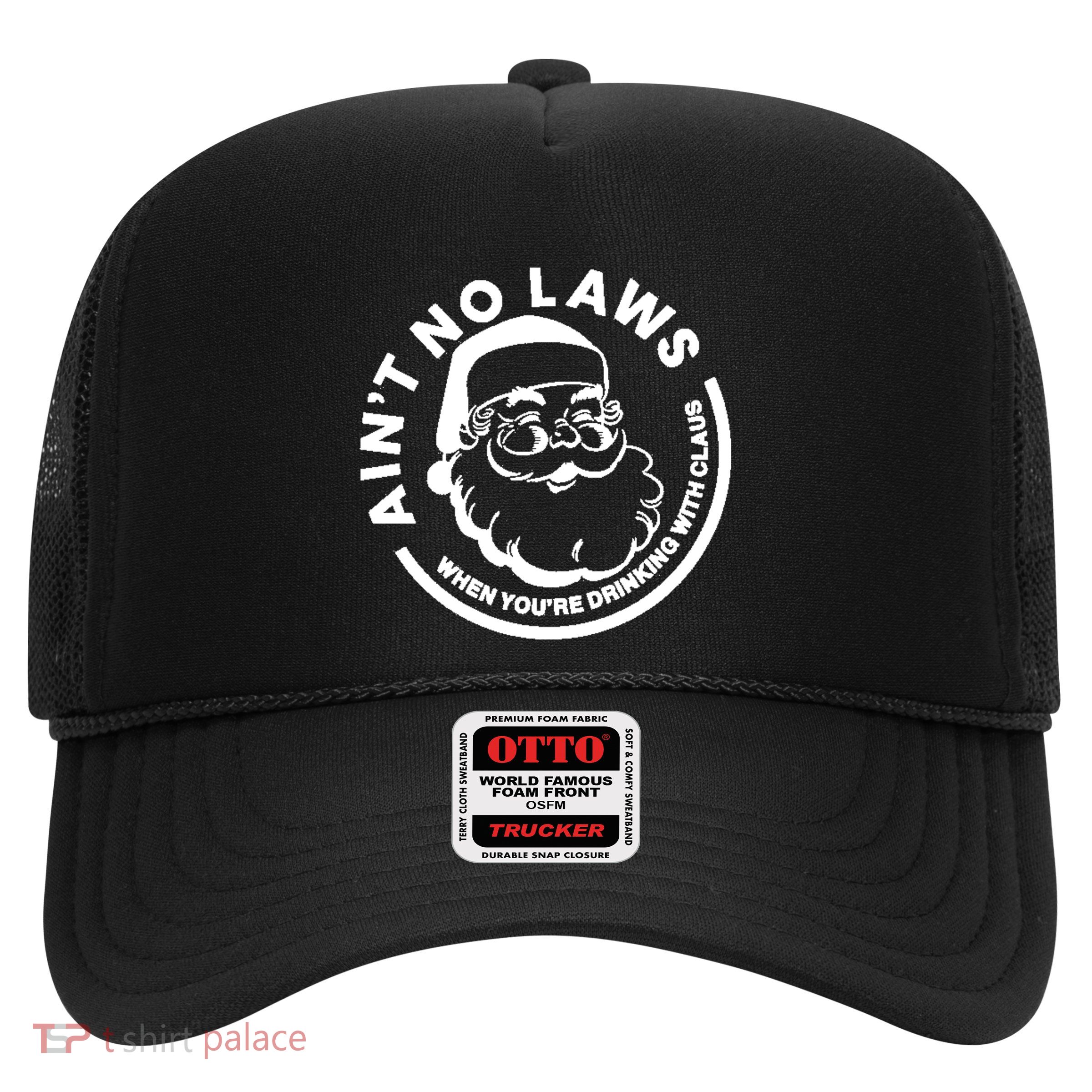 Funny AinT No Laws When YouRe Ing With Claus Gift Trucker Hat