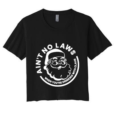 Funny AinT No Laws When YouRe Ing With Claus Gift Crop Top
