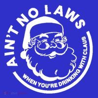Funny AinT No Laws When YouRe Ing With Claus Gift Tall T-Shirt