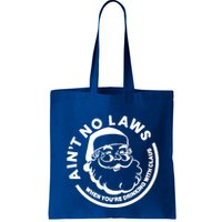 Funny AinT No Laws When YouRe Ing With Claus Gift Bag