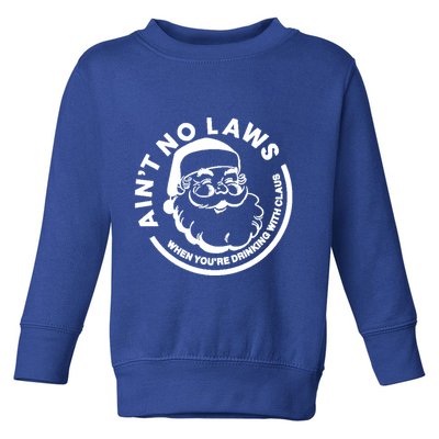 Funny AinT No Laws When YouRe Ing With Claus Gift Toddler Sweatshirt