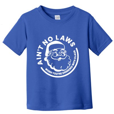 Funny AinT No Laws When YouRe Ing With Claus Gift Toddler T-Shirt