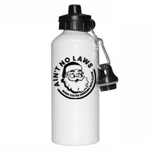 Funny AinT No Laws When YouRe Ing With Claus Gift Aluminum Water Bottle