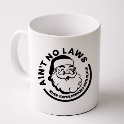 Funny AinT No Laws When YouRe Ing With Claus Gift Coffee Mug