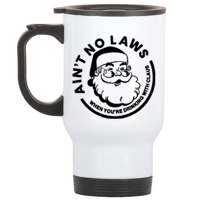 Funny AinT No Laws When YouRe Ing With Claus Gift Stainless Steel Travel Mug