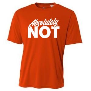 Funny Absolutely No Gift Cooling Performance Crew T-Shirt