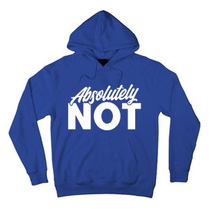 Funny Absolutely No Gift Hoodie