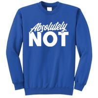 Funny Absolutely No Gift Sweatshirt