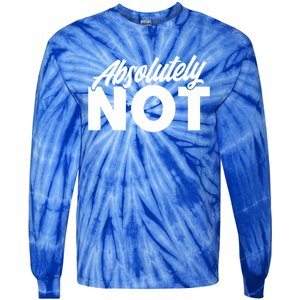 Funny Absolutely No Gift Tie-Dye Long Sleeve Shirt