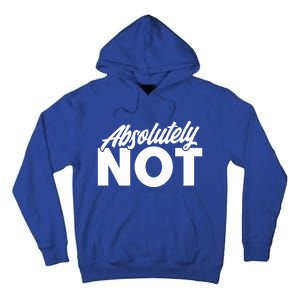 Funny Absolutely No Gift Tall Hoodie