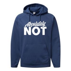 Funny Absolutely No Gift Performance Fleece Hoodie