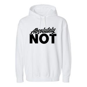 Funny Absolutely No Gift Garment-Dyed Fleece Hoodie