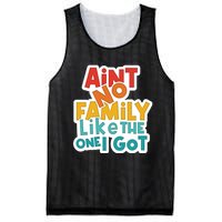 Funny Aint No Family Like The One I Got Mesh Reversible Basketball Jersey Tank