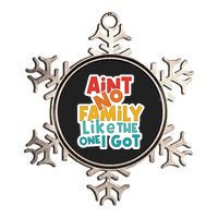 Funny Aint No Family Like The One I Got Metallic Star Ornament