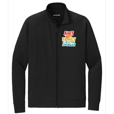 Funny Aint No Family Like The One I Got Stretch Full-Zip Cadet Jacket