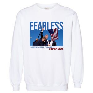 Fearless America Needs President Trump 2024 Garment-Dyed Sweatshirt