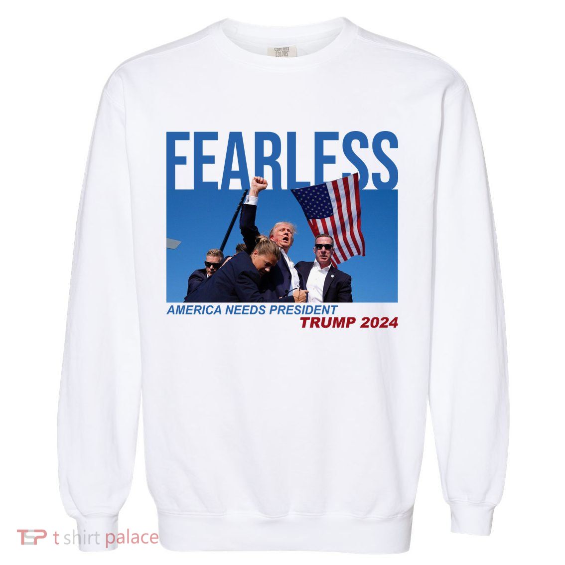Fearless America Needs President Trump 2024 Garment-Dyed Sweatshirt