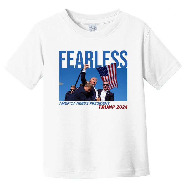 Fearless America Needs President Trump 2024 Toddler T-Shirt