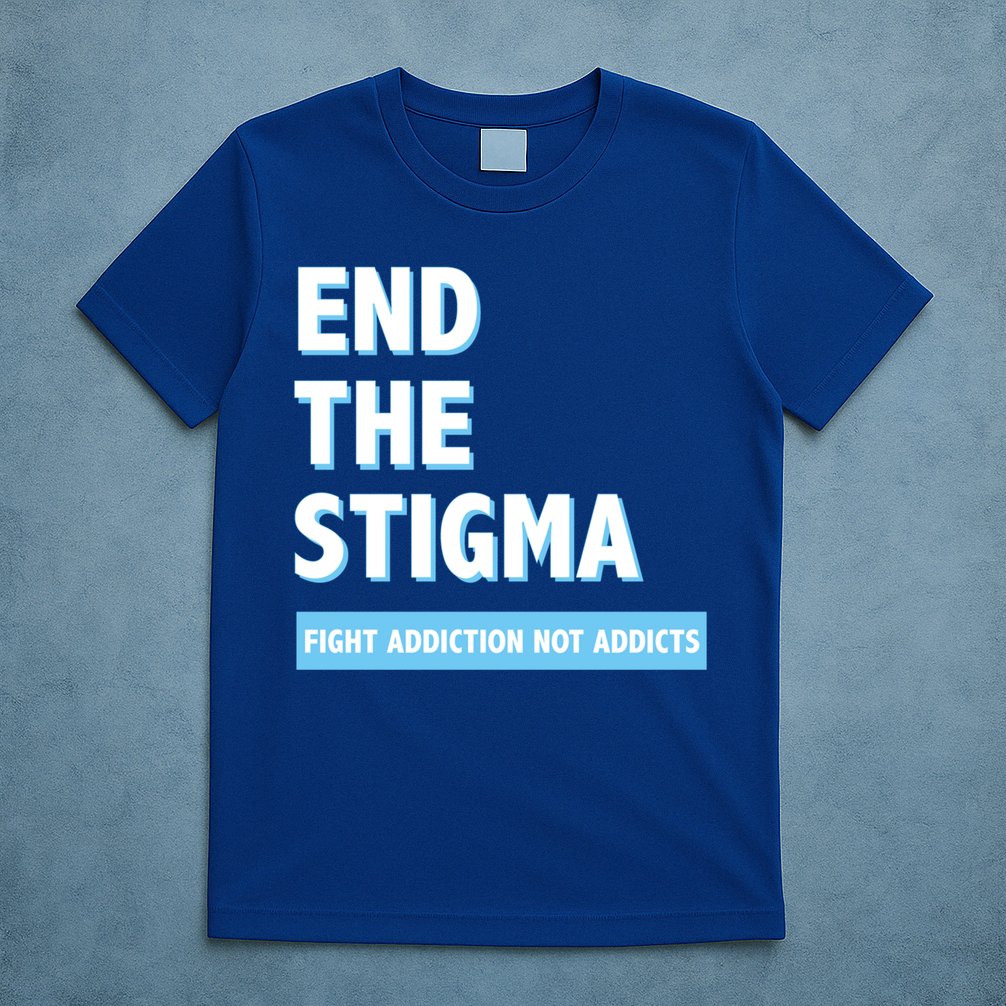 Fight Addiction Not Addicts End The Stigma Awareness Gift T-Shirt