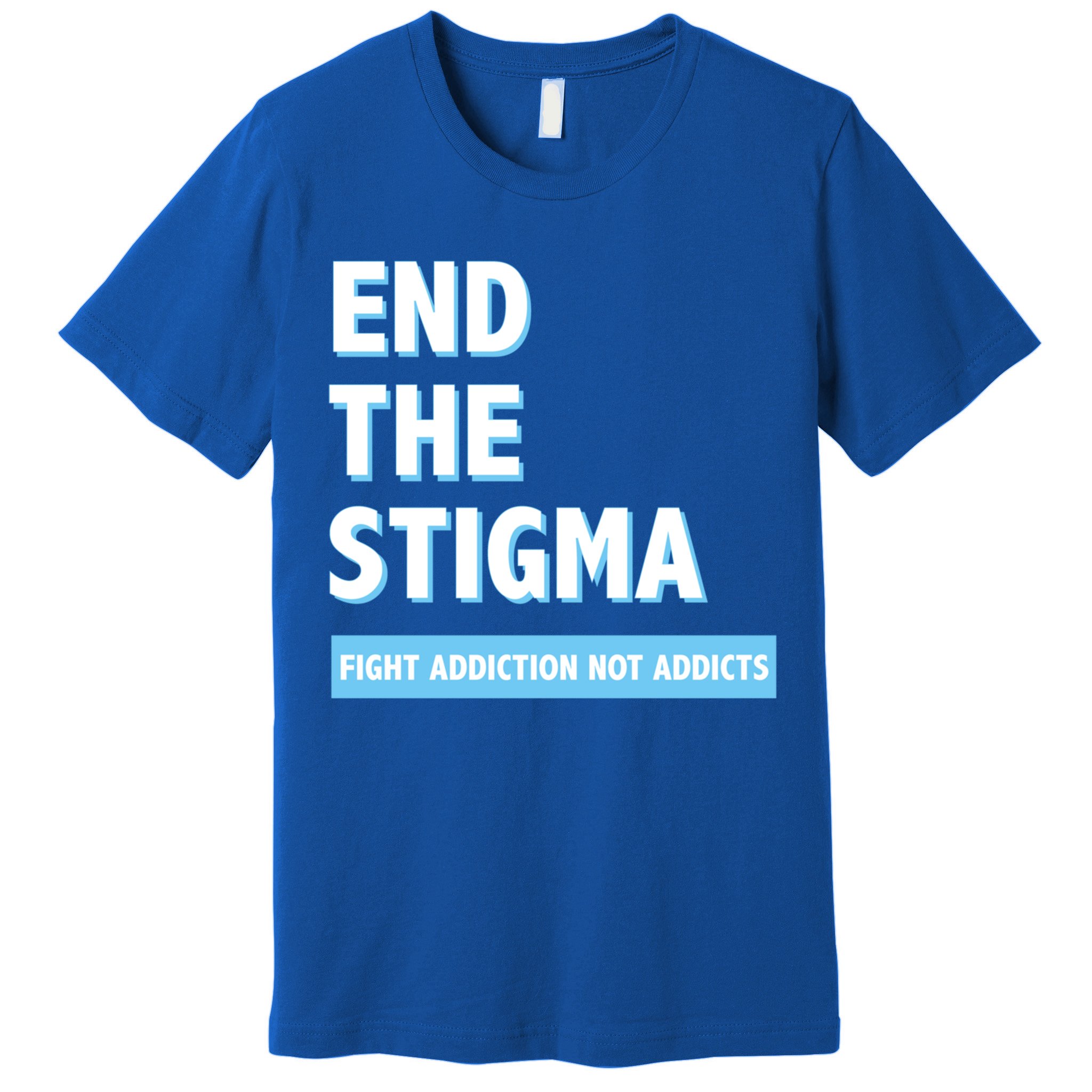 Fight Addiction Not Addicts End The Stigma Awareness Gift Premium T-Shirt