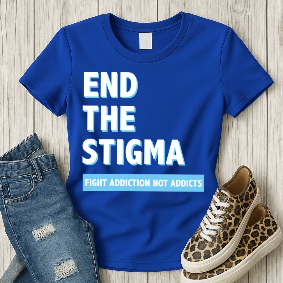 Fight Addiction Not Addicts End The Stigma Awareness Gift Womens T-Shirt