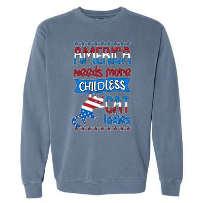 Funny America Needs More Childless Cat Ladies 2024 Election Garment-Dyed Sweatshirt