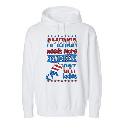 Funny America Needs More Childless Cat Ladies 2024 Election Garment-Dyed Fleece Hoodie