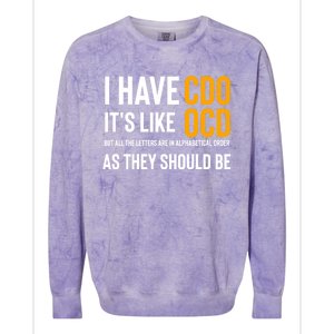 Funny Adult Novelty Cool Gift I Have Cdo It's Like Ocd Gift Colorblast Crewneck Sweatshirt