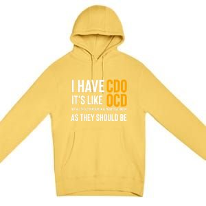 Funny Adult Novelty Cool Gift I Have Cdo It's Like Ocd Gift Premium Pullover Hoodie