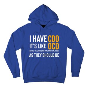 Funny Adult Novelty Cool Gift I Have Cdo It's Like Ocd Gift Hoodie