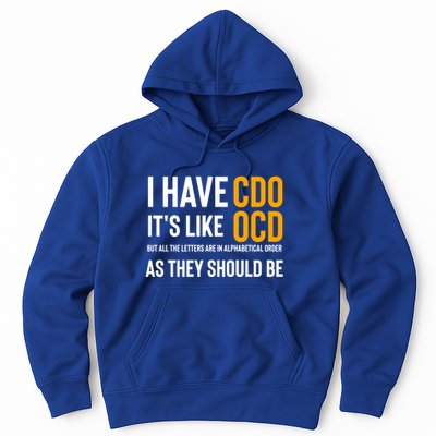 Funny Adult Novelty Cool Gift I Have Cdo It's Like Ocd Gift Hoodie