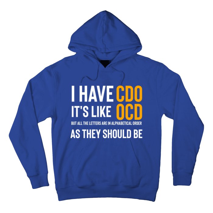 Funny Adult Novelty Cool Gift I Have Cdo It's Like Ocd Gift Hoodie