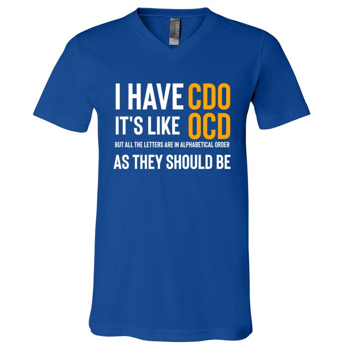 Funny Adult Novelty Cool Gift I Have Cdo It's Like Ocd Gift V-Neck T-Shirt