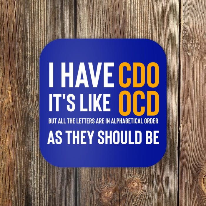 Funny Adult Novelty Cool Gift I Have Cdo It's Like Ocd Gift Coaster