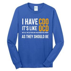 Funny Adult Novelty Cool Gift I Have Cdo It's Like Ocd Gift Tall Long Sleeve T-Shirt