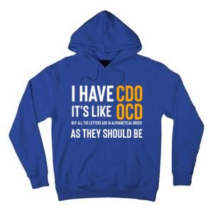 Funny Adult Novelty Cool Gift I Have Cdo It's Like Ocd Gift Tall Hoodie