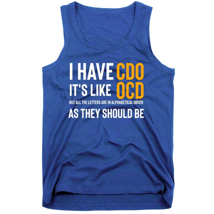 Funny Adult Novelty Cool Gift I Have Cdo It's Like Ocd Gift Tank Top