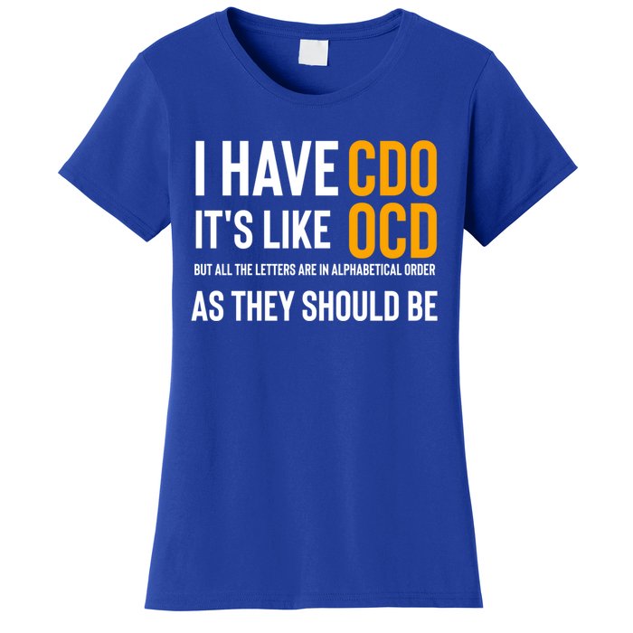 Funny Adult Novelty Cool Gift I Have Cdo It's Like Ocd Gift Women's T-Shirt