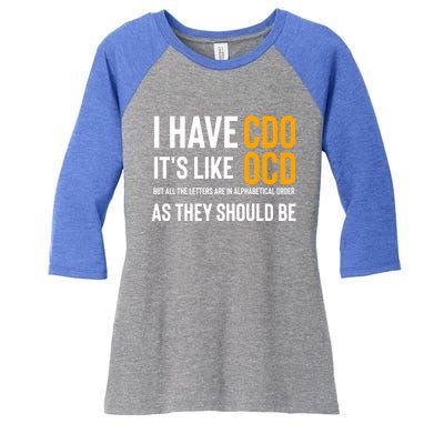 Funny Adult Novelty Cool Gift I Have Cdo It's Like Ocd Gift Women's Tri-Blend 3/4-Sleeve Raglan Shirt