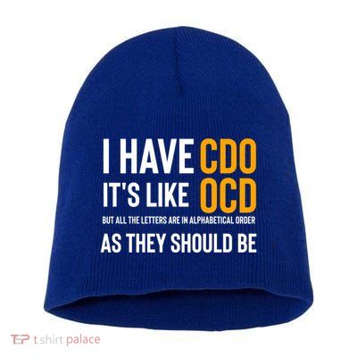 Funny Adult Novelty Cool Gift I Have Cdo It's Like Ocd Gift Short Acrylic Beanie