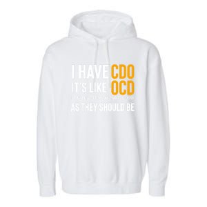 Funny Adult Novelty Cool Gift I Have Cdo It's Like Ocd Gift Garment-Dyed Fleece Hoodie