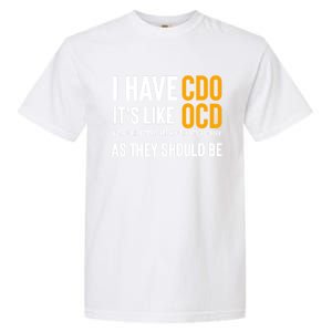 Funny Adult Novelty Cool Gift I Have Cdo It's Like Ocd Gift Garment-Dyed Heavyweight T-Shirt