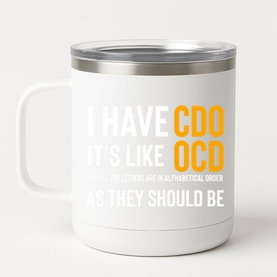 Funny Adult Novelty Cool Gift I Have Cdo It's Like Ocd Gift 12 oz Stainless Steel Tumbler Cup