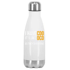 Funny Adult Novelty Cool Gift I Have Cdo It's Like Ocd Gift Stainless Steel Insulated Water Bottle