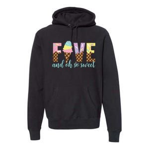 Five and Oh So Sweet Ice Cream 5th Birthday Premium Hoodie