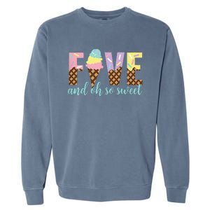 Five and Oh So Sweet Ice Cream 5th Birthday Garment-Dyed Sweatshirt