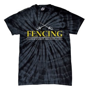 Fencing All Other Sports Are Pointless Tie-Dye T-Shirt